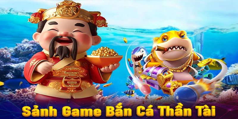 Cách tham gia bắn cá thần tài